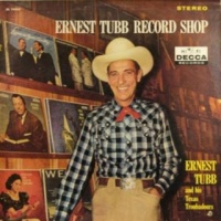 Ernest Tubb & The Texas Troubadours - Ernest Tubb Record Shop